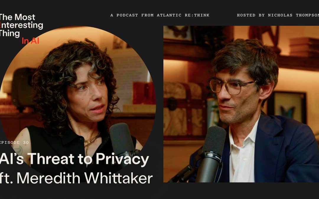AI’s threat to privacy — Signal’s Meredith Whittaker with Nicholas Thompson