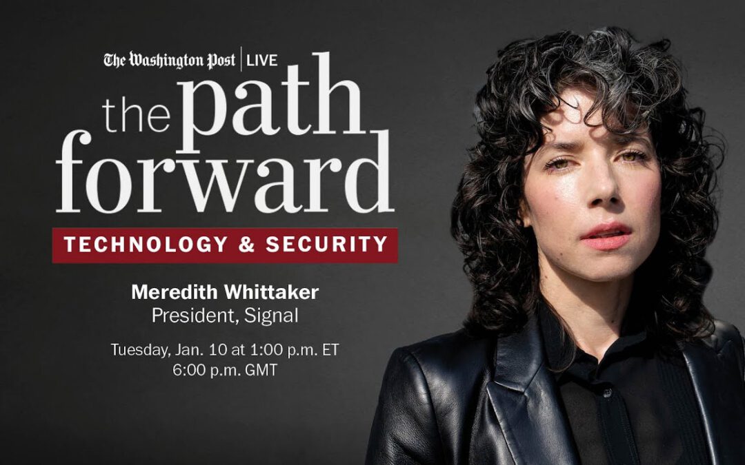 Signal president Meredith Whittaker on big tech & protecting consumer data