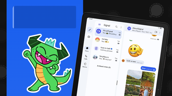 Signal is working on sticker replies, linked Android tablets are getting closer, and more