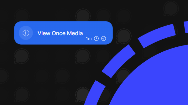 Signal is working on sending view-once photos and videos from Signal Desktop